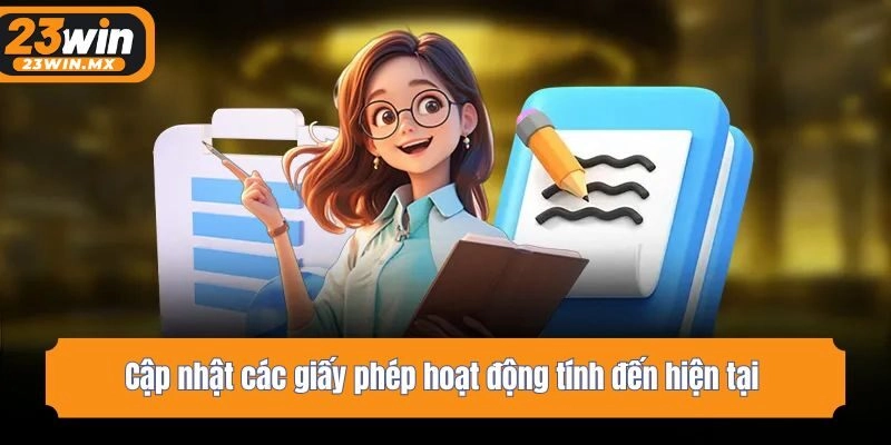 Cập nhật các giấy phép hoạt động tính đến hiện tại 