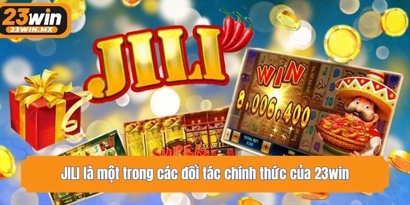 JILI là một trong các đối tác chính thức của 23win